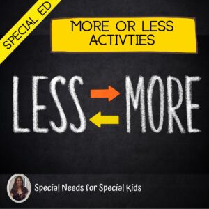 More or Less Math Activities for Special Education PRINT AND DIGITAL