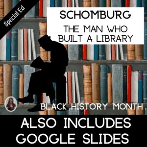 Schomburg The Man Who Built a Library Literacy Unit for Special Education