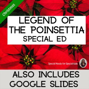 The Legend of the Poinsettia Literacy Unit for Special Ed