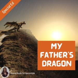 My Father's Dragon Novel Study for Special Education