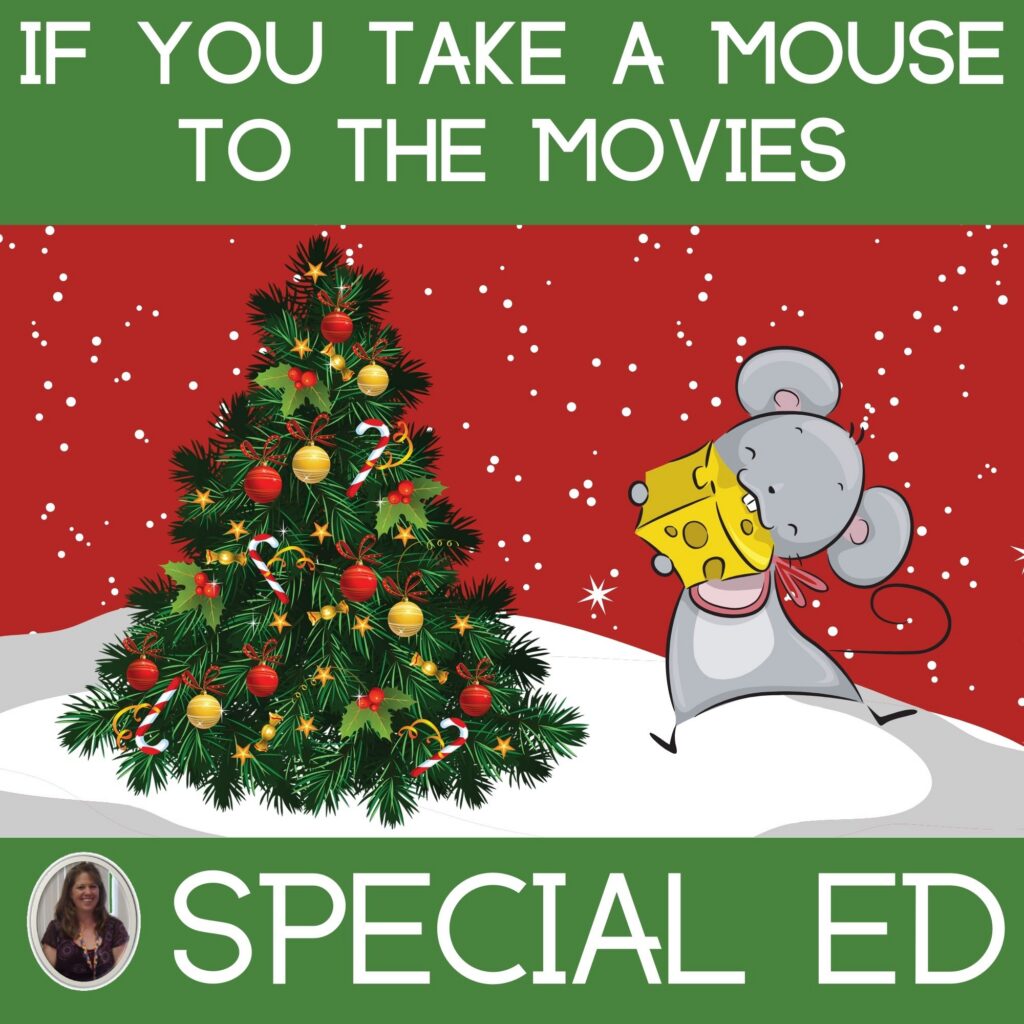 If You Take a Mouse to the Movies for Special Education Christmas Read ...