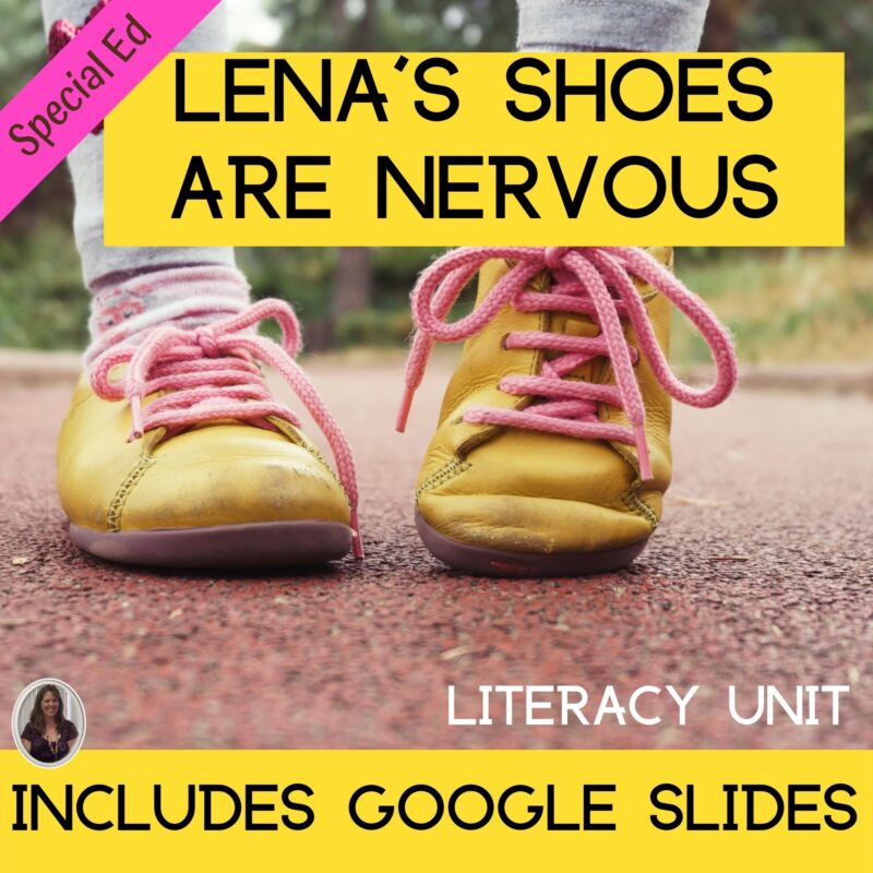 Lena's Shoes are Nervous Back to School Literacy Unit Special Education