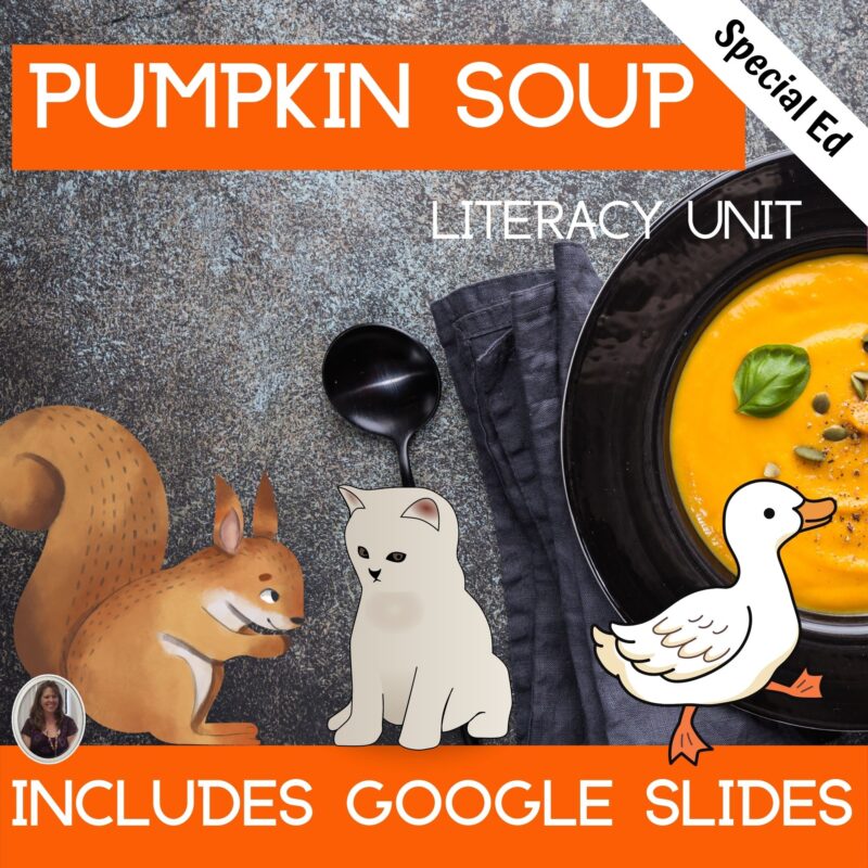 Pumpkin Soup Literacy Unit for Special Education