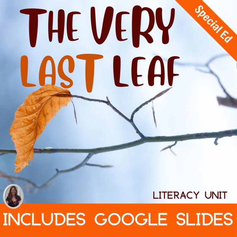 The Very Last Leaf Literacy Unit for Special Education