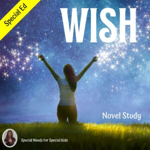Wish Novel Study for Special Education