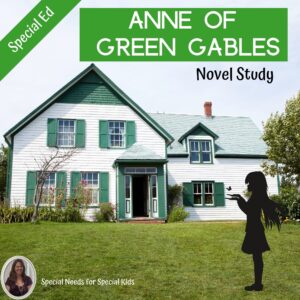 Anne of Green Gables Novel Study for Special Education