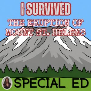 I Survived the Eruption of Mount St Helens, 1980 Novel Study Special Education