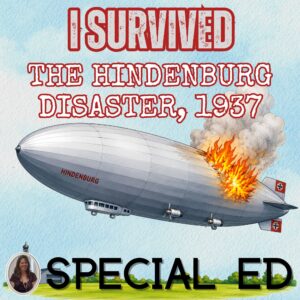 I Survived the Hindenburg Disaster, 1937 Novel Study Special Education