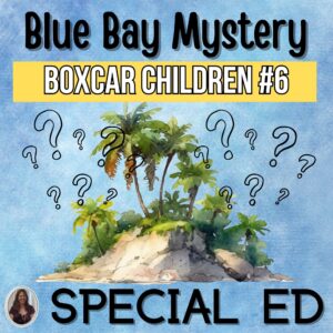 Blue Bay Mystery The Boxcar Children Novel Study Special Education
