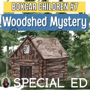 The Woodshed Mystery The Boxcar Children Novel Study Special Education